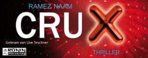 Ramez Naam: Crux (Hörbuch | Thriller)