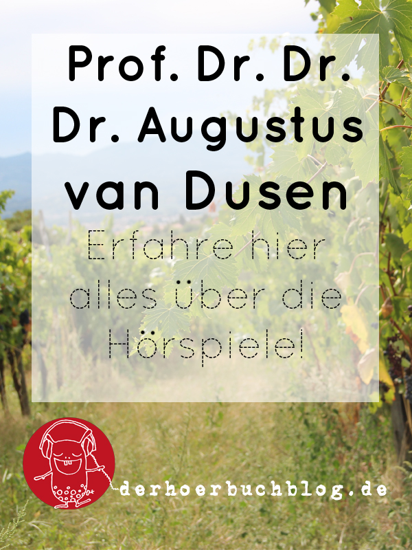 Prof. Dr. Dr. Dr. Augustus van Dusen Hörspiel