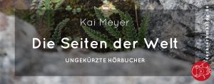 Kai Meyer - Die Seiten der Welt (Hörbuch)