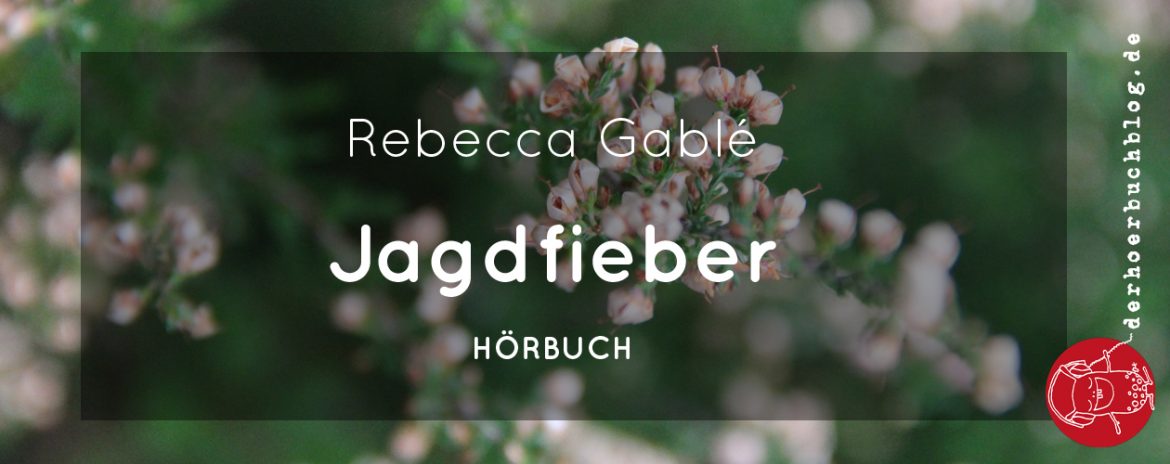 Jagdfieber Rebecca Gable Hörbuch