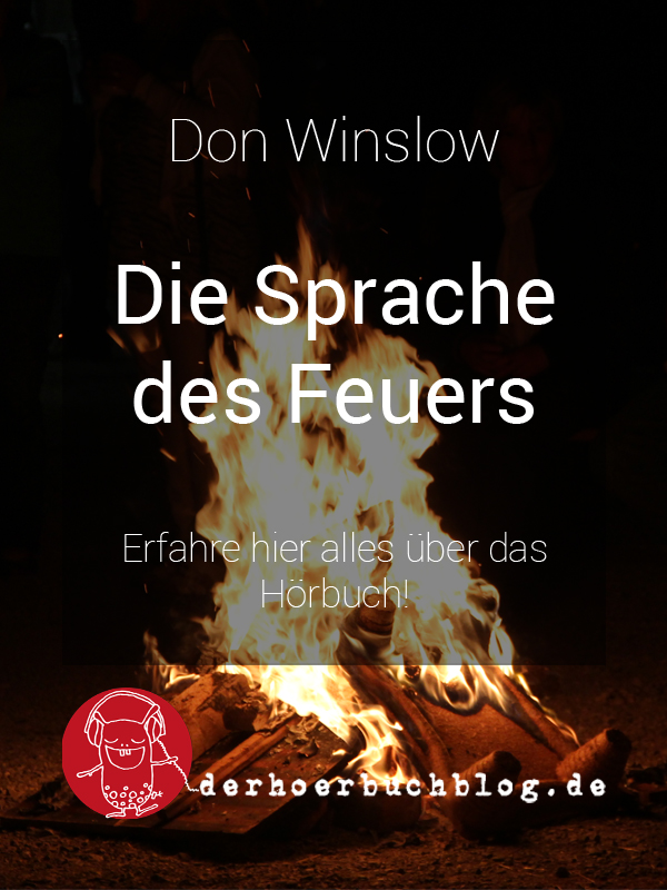 Don Winslow Die Sprache des Feuers Hörbuch