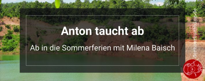 Anton taucht ab Hoerspiel Milena Baisch